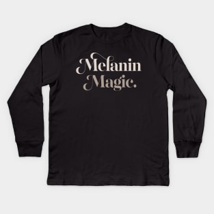 Melanin Magic / Typography Statement Design Kids Long Sleeve T-Shirt